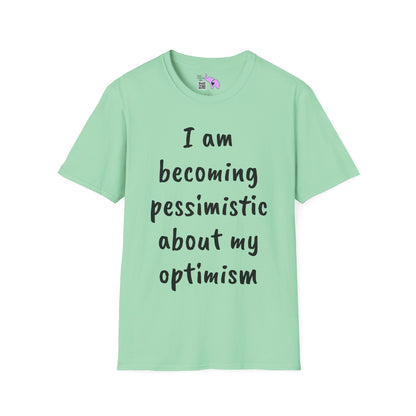 I am Becoming Pessimistic About my Optimism Adult T-shirt