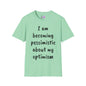 I am Becoming Pessimistic About my Optimism Adult T-shirt