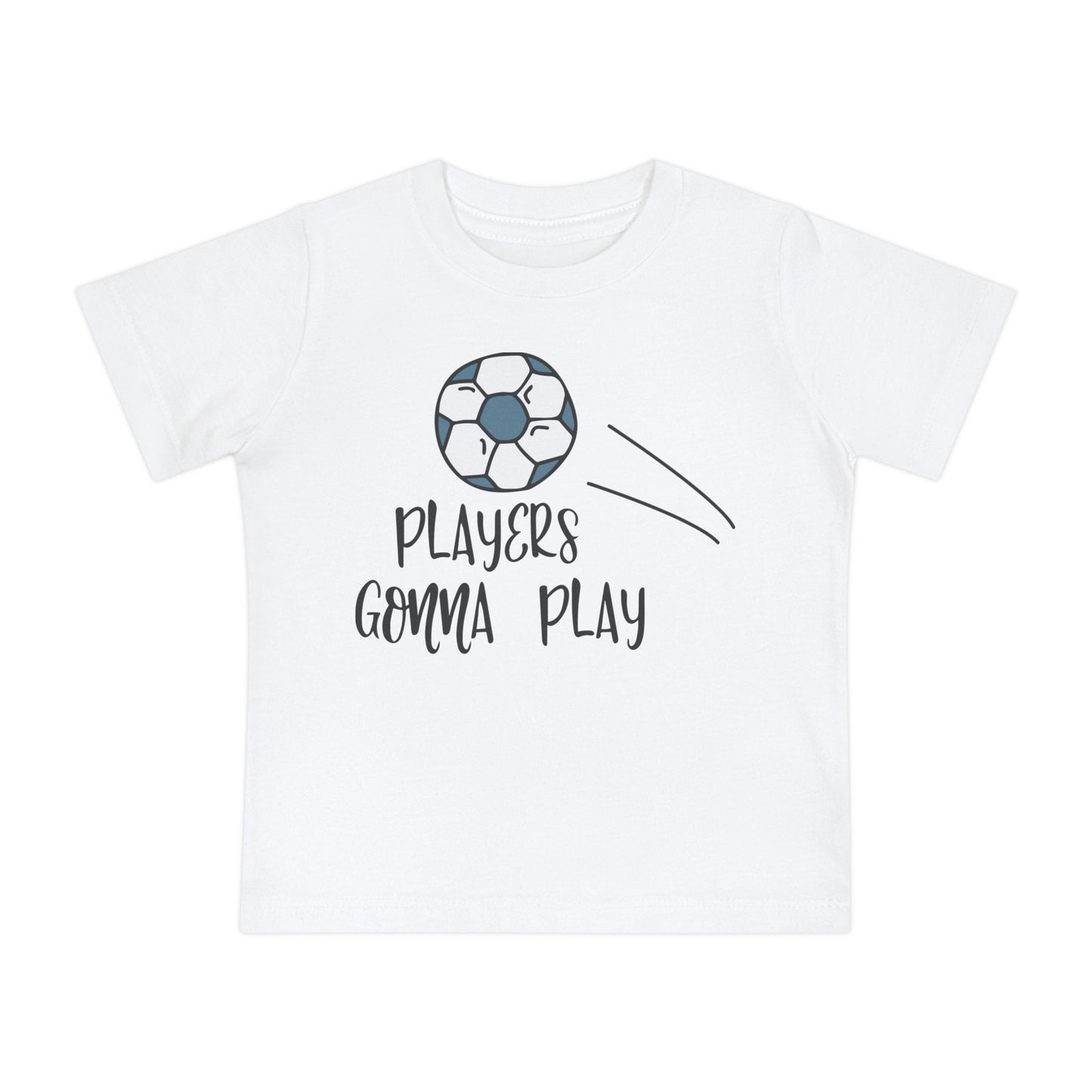 Players Gonna Play Infant T-Shirt