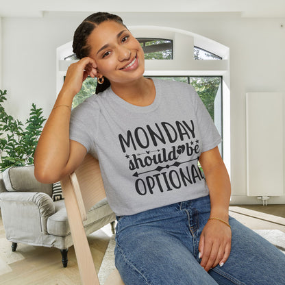 Monday Should Be Optional Adult T-shirt