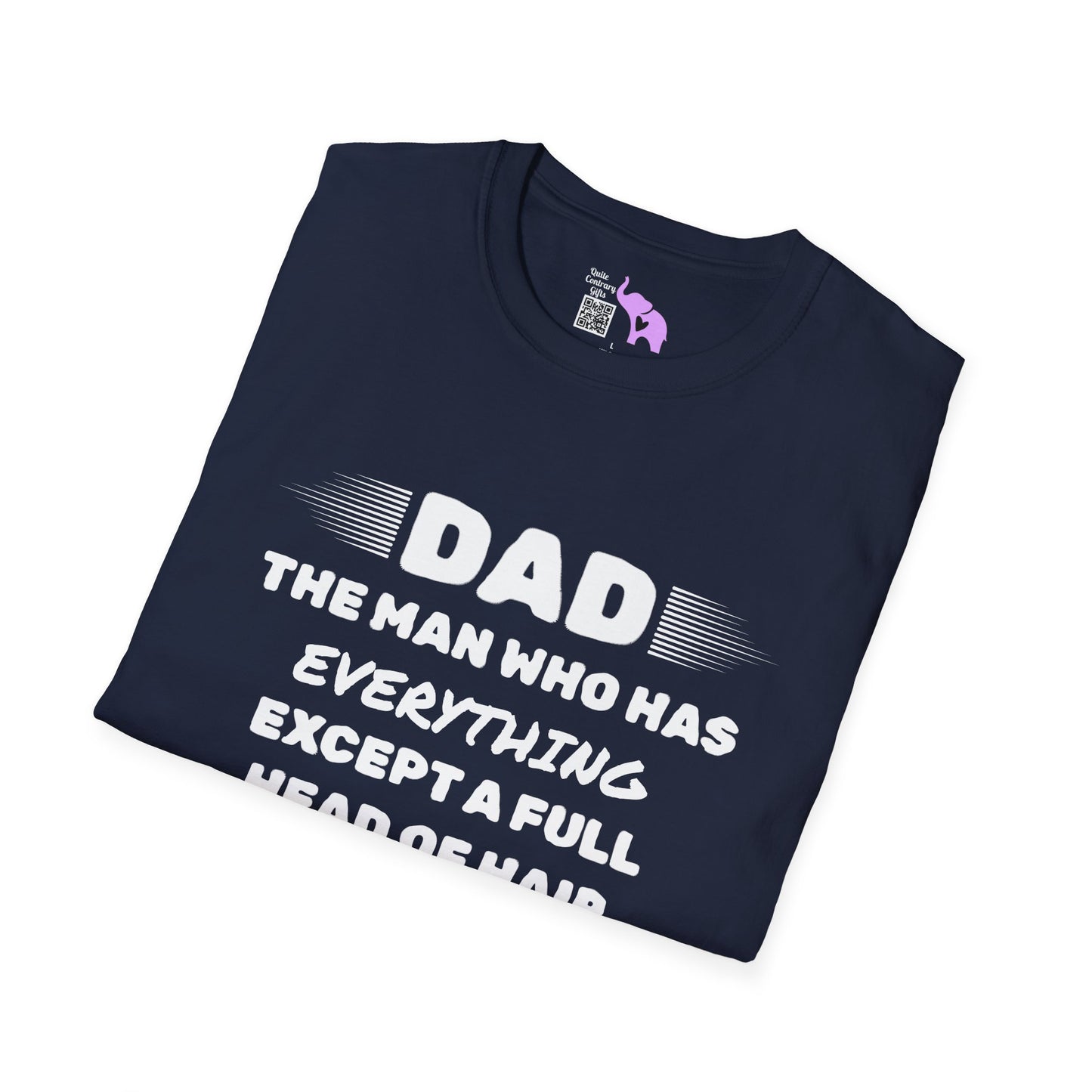 Dad-The Man Who Has Everything Except A Full Head Of Hair Adult T-shirt