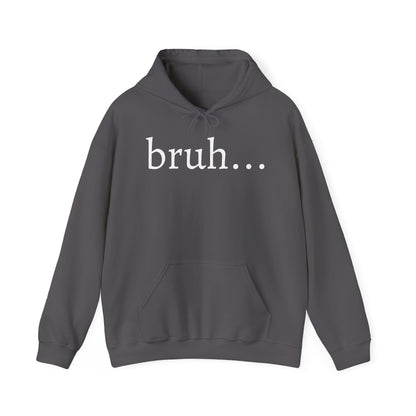 bruh... Heavy Blend™ Hooded Sweatshirt
