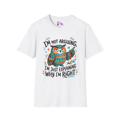 ""I'm Not Arguing I'm Just Explaining Why I'm Right (Owl) Adult T-shirt