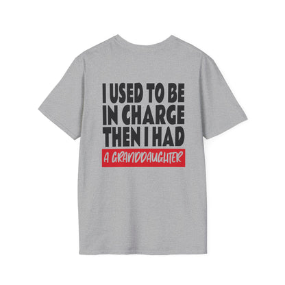 I Used To Be In Charge Then I Had A Granddaughter Adult T-shirt