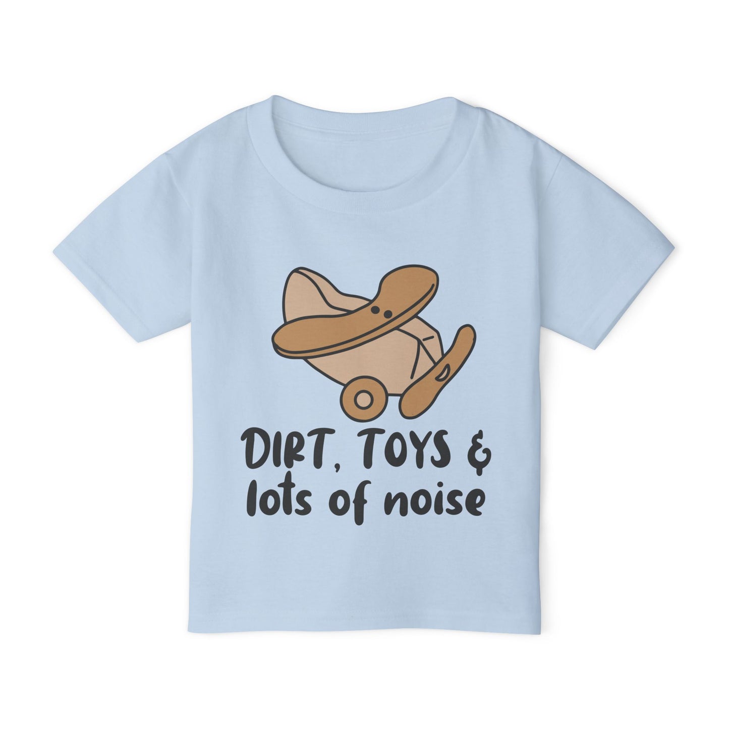 Dirt, Toys, & Lots of Noise Heavy Cotton™ Toddler T-shirt