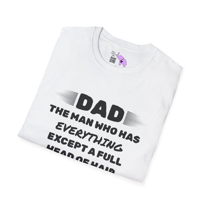 Dad-The Man Who Has Everything Except A Full Head Of Hair Adult T-shirt