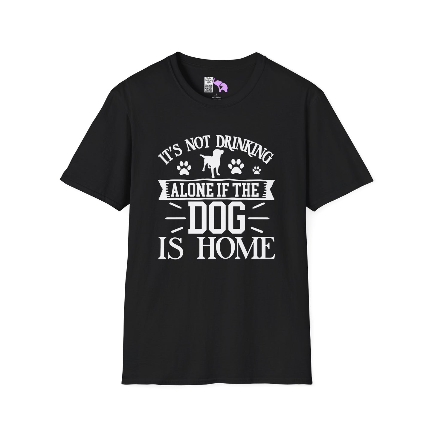It's Not Drinking Alone If Your Dog Is Home Adult T-shirt