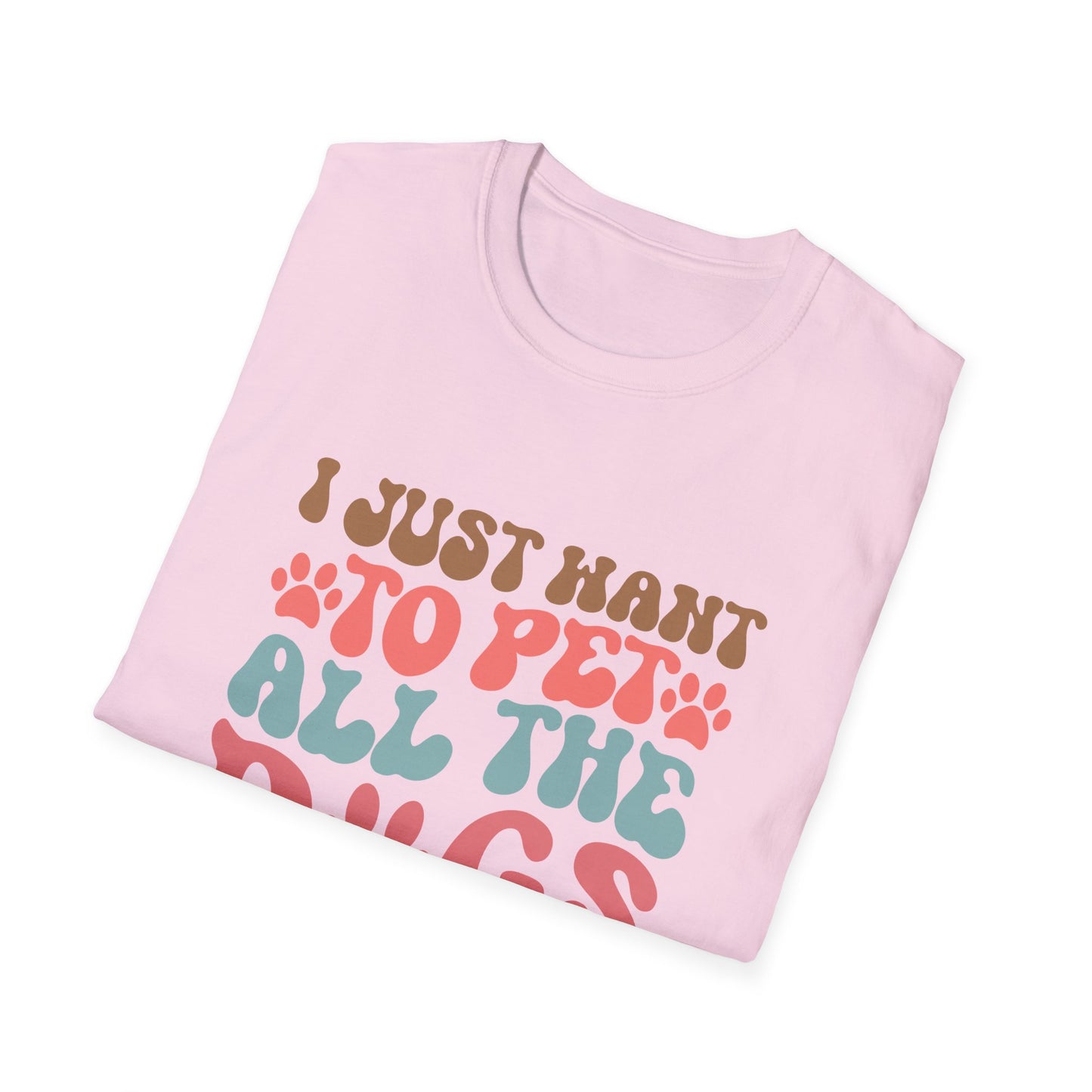 I Just Want To Pet All The Dogs T-shirt