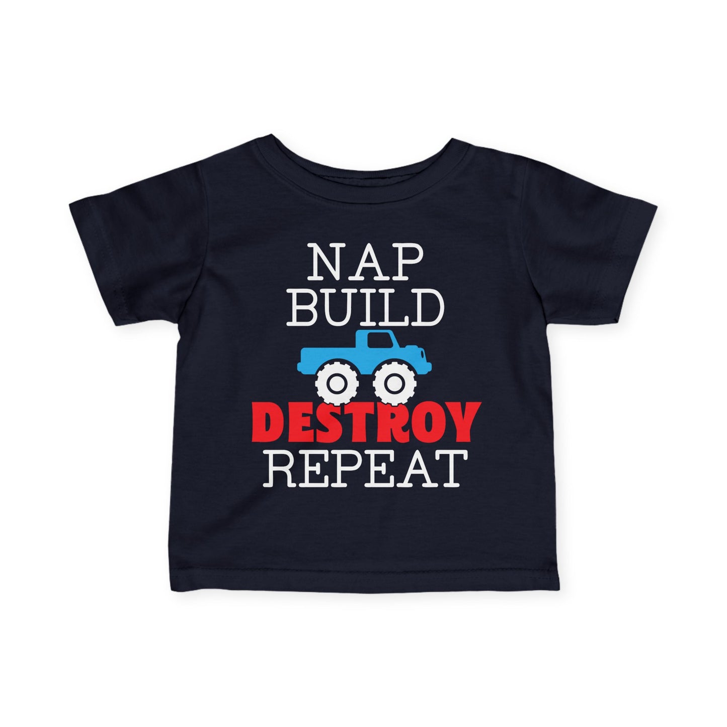 Nap Build Destroy Repeat Infant Soft T-Shirt