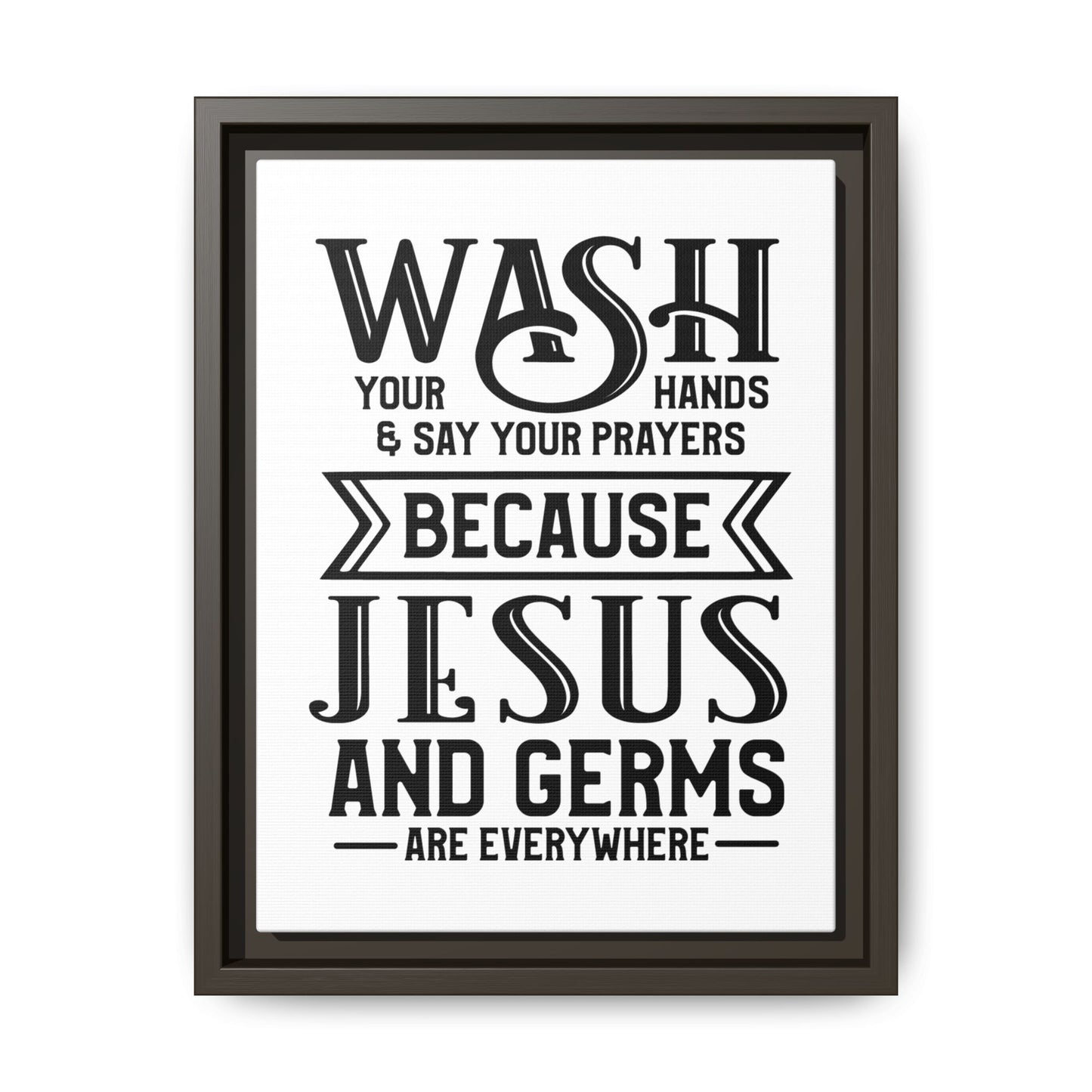 Wash Your Hands & Say Your Prayers... Framed Canvas Bathroom Art