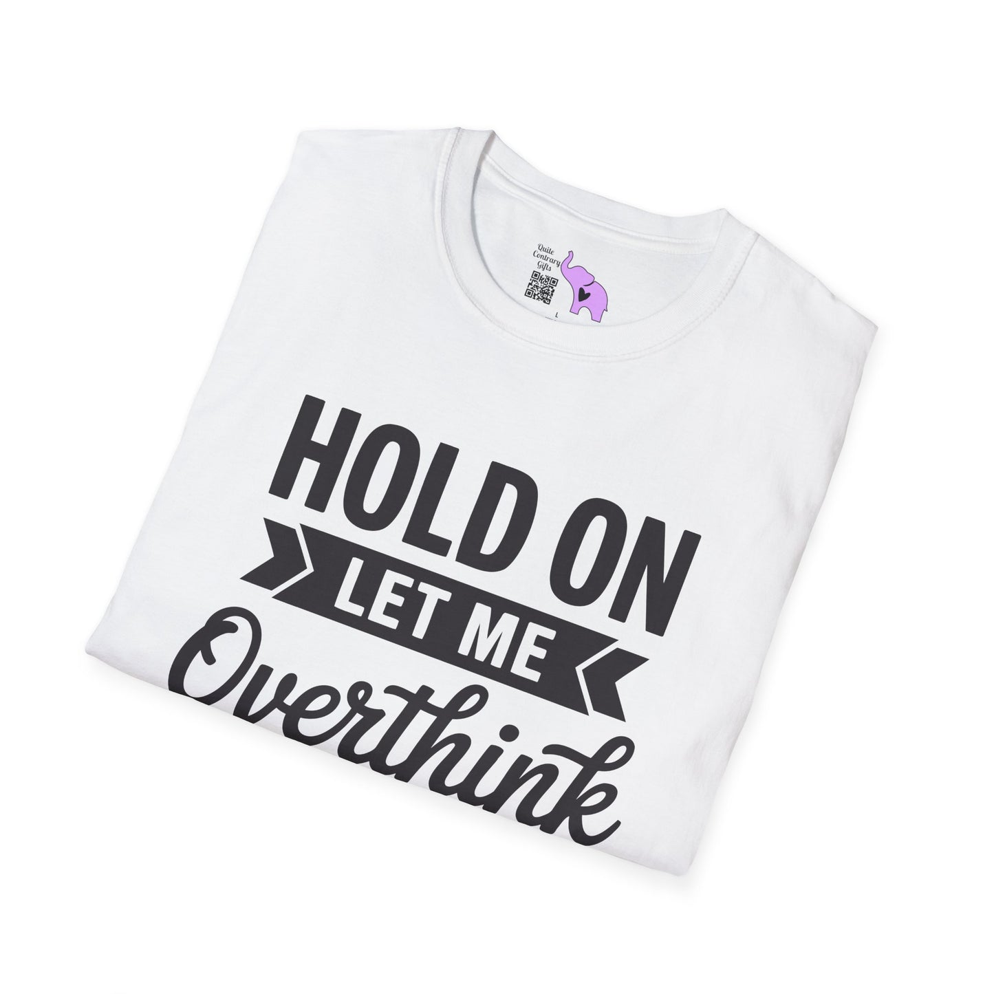 Hold On Let Me Overthink This Adult T-shirt