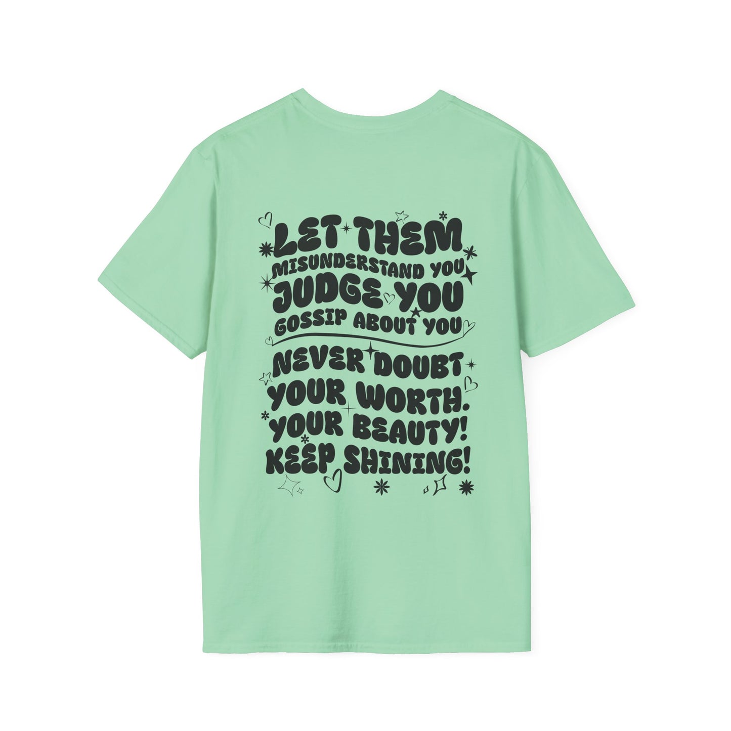 Let Them Misunderstand You Judge You Gossip About You... Adult T-shirt