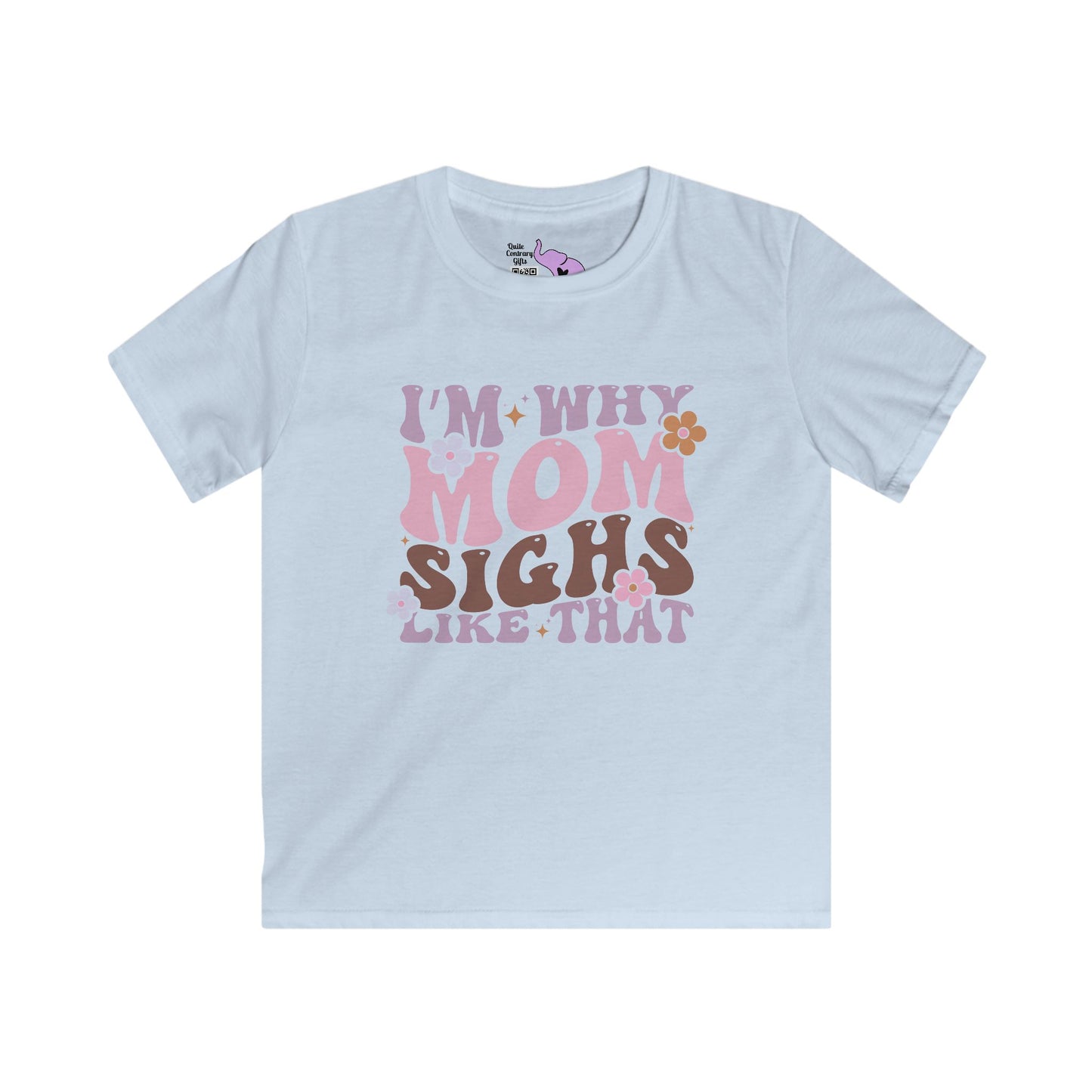 I'm Why Mom Sighs Like That Youth Softstyle Tee