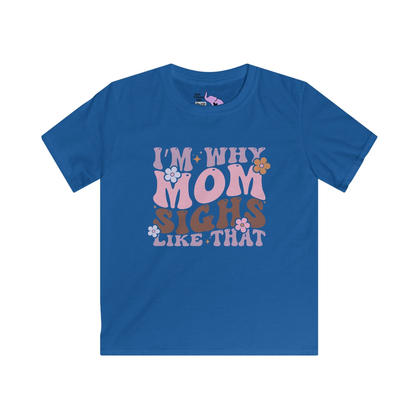 I'm Why Mom Sighs Like That Youth Softstyle Tee