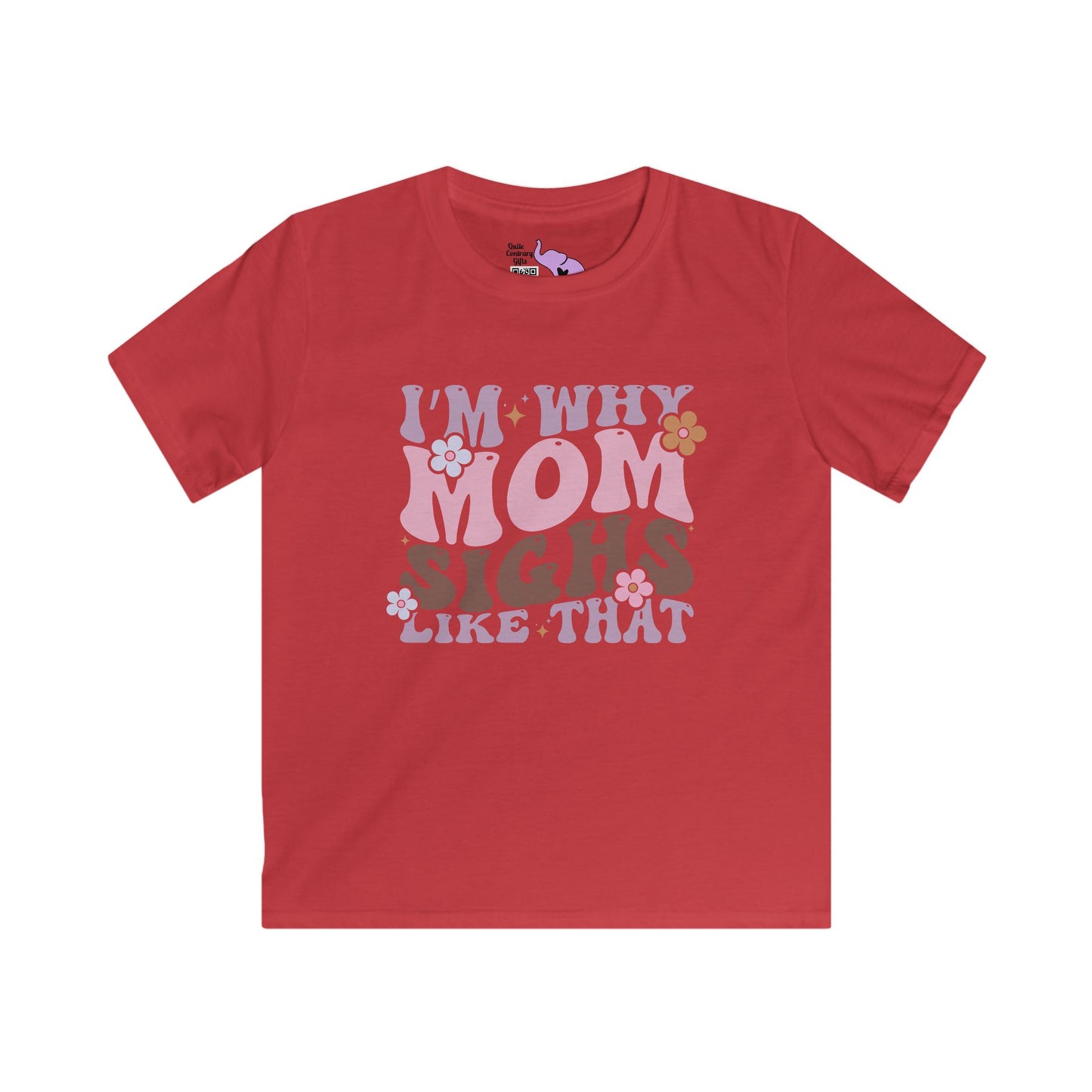 I'm Why Mom Sighs Like That Youth Softstyle Tee