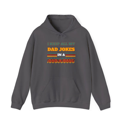 I Keep All My Dad Jokes in a Dad-A-Base Adult Heavy Blend™ Hoodie