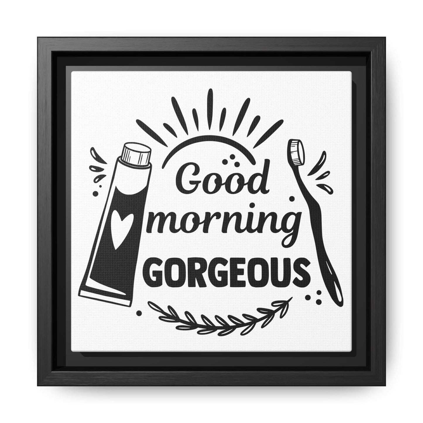 Good Morning Gorgeous Canvas Bathroom Art