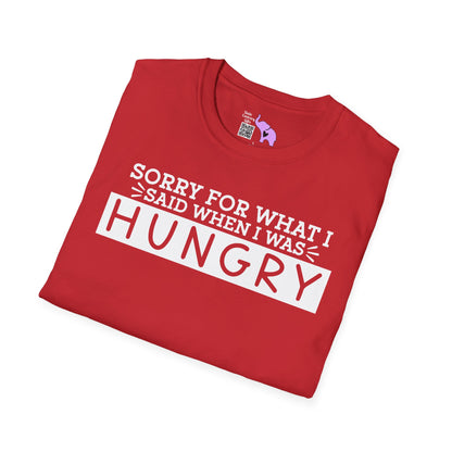 Sorry For What I Said When I Was Hungry Adult T-shirt