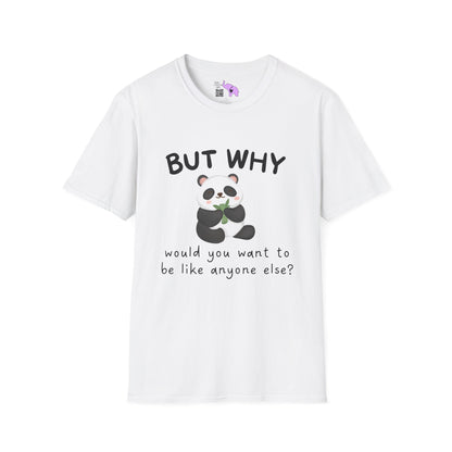 But Why Would You Want To Be Like Anyone Else? (Panda) T-shirt