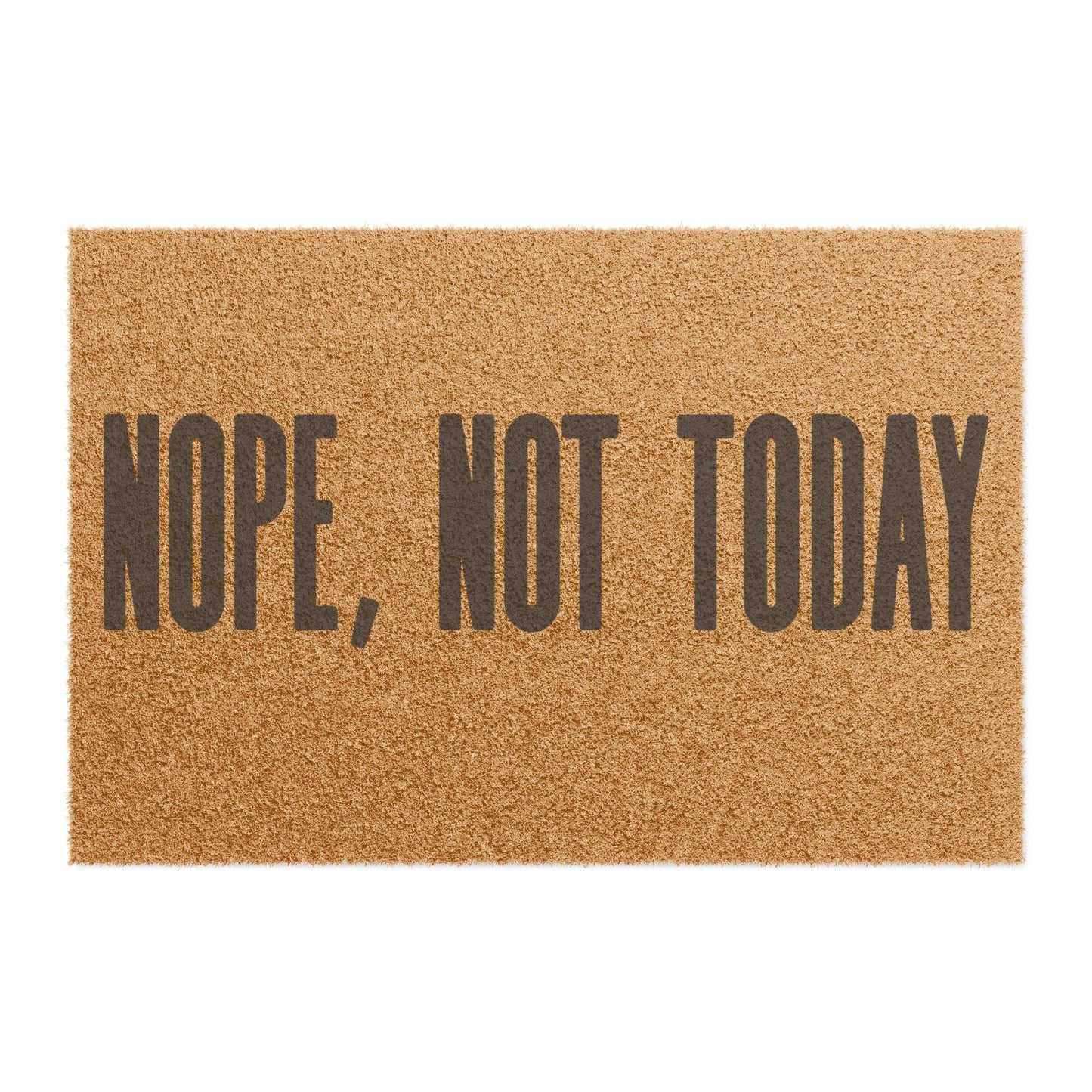 Nope Not Today Coconut Fiber Doormat