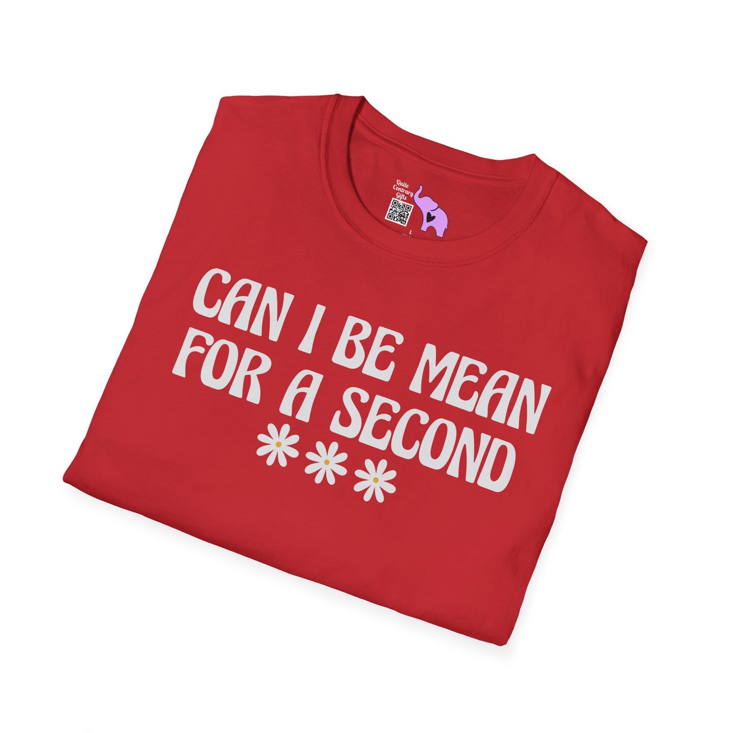Can I Be Mean For A Second Adult T-shirt