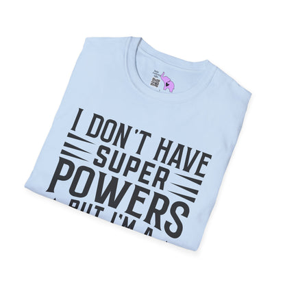 I Don't Have Superpowers But I'm A Dad That's Pretty Close Adult T-shirt