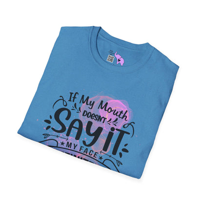 If My Mouth Doesn't Say It My Face Definitely Will Adult T-shirt