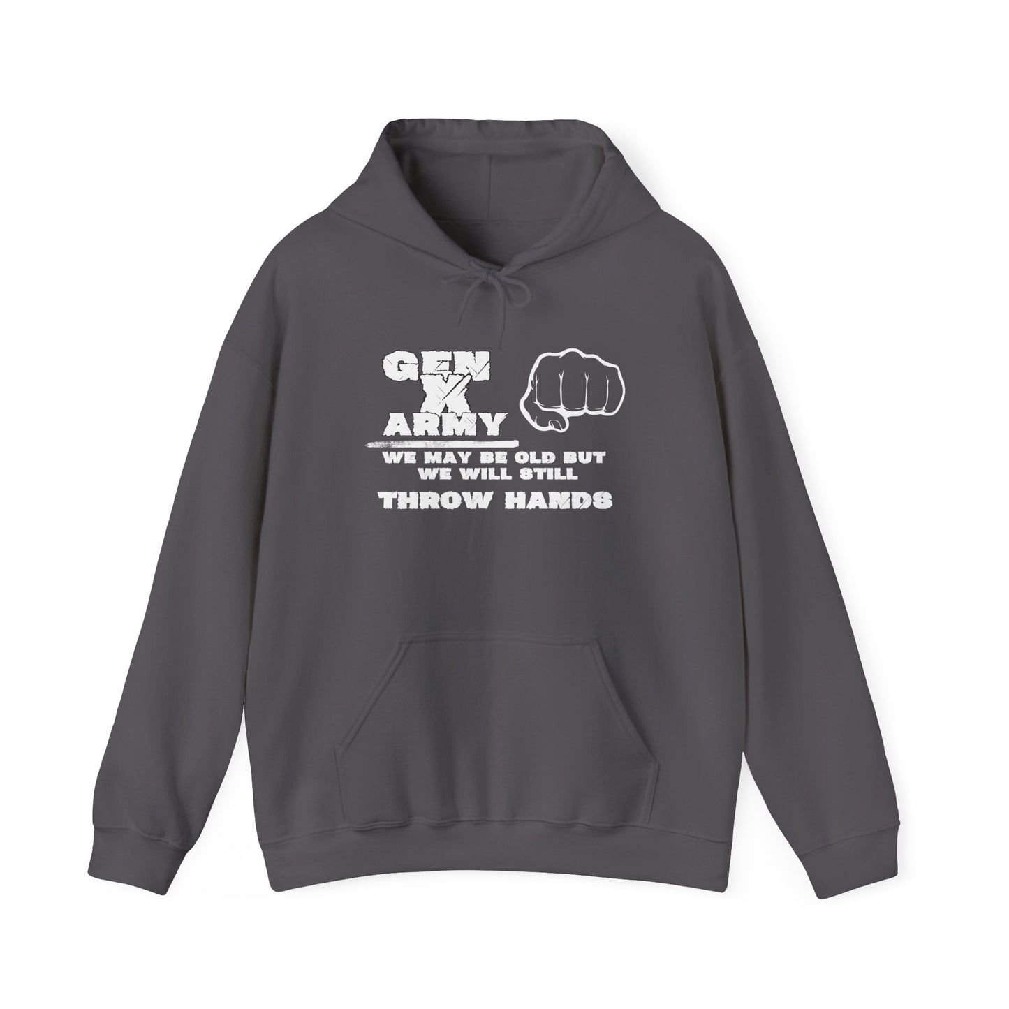 Gen X Army We May Be Old But We Will Still Throw Hands Heavy Blend™ Hooded Sweatshirt