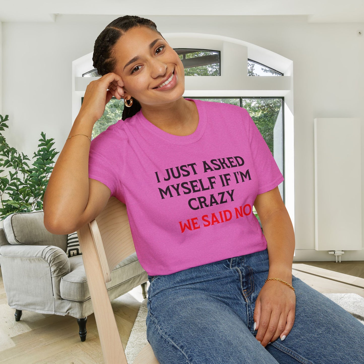I Just Asked Myself If I'm Crazy We Said No Adult T-shirt