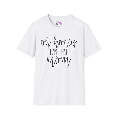 Oh Honey I Am That Mom Adult T-shirt