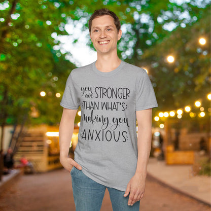 You Are Stronger Than What's Making You Anxious Adult T-shirt
