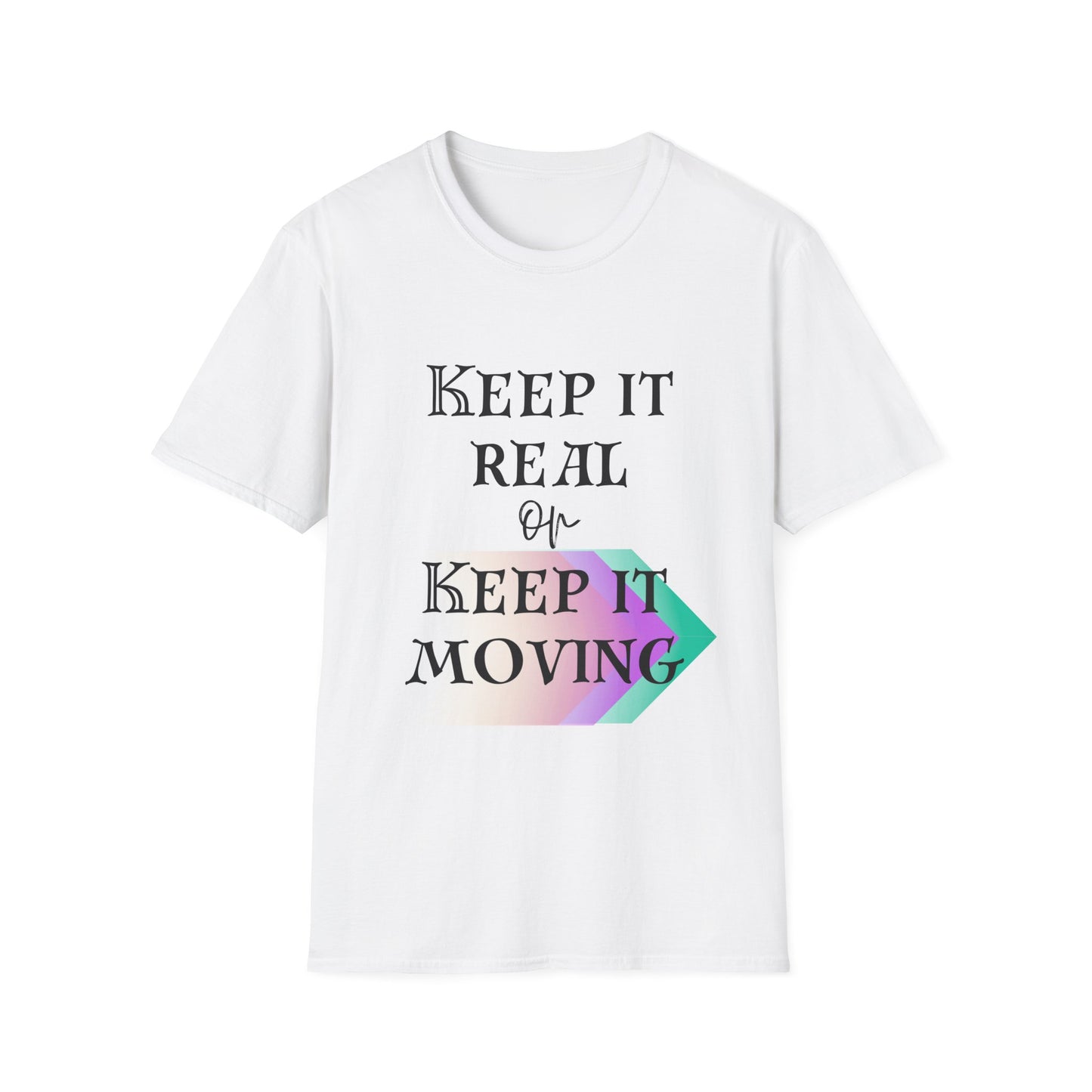 Keep It Real or Keep It Moving Adult T-shirt