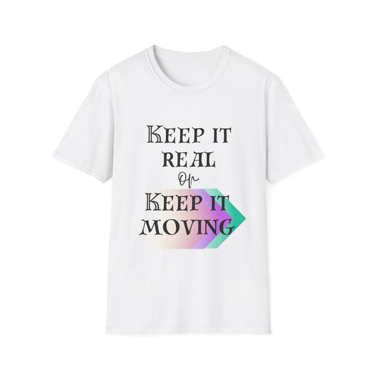 Keep It Real or Keep It Moving Adult T-shirt