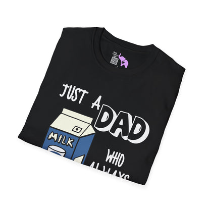 Just A Dad Who Always Came Back With The Milk Adult T-shirt