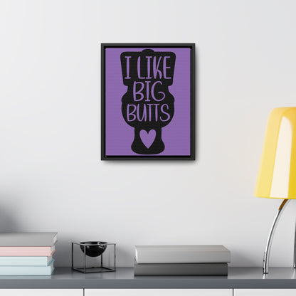 I Like Big Butts (Toilet) Canvas Wraps, Vertical Frame