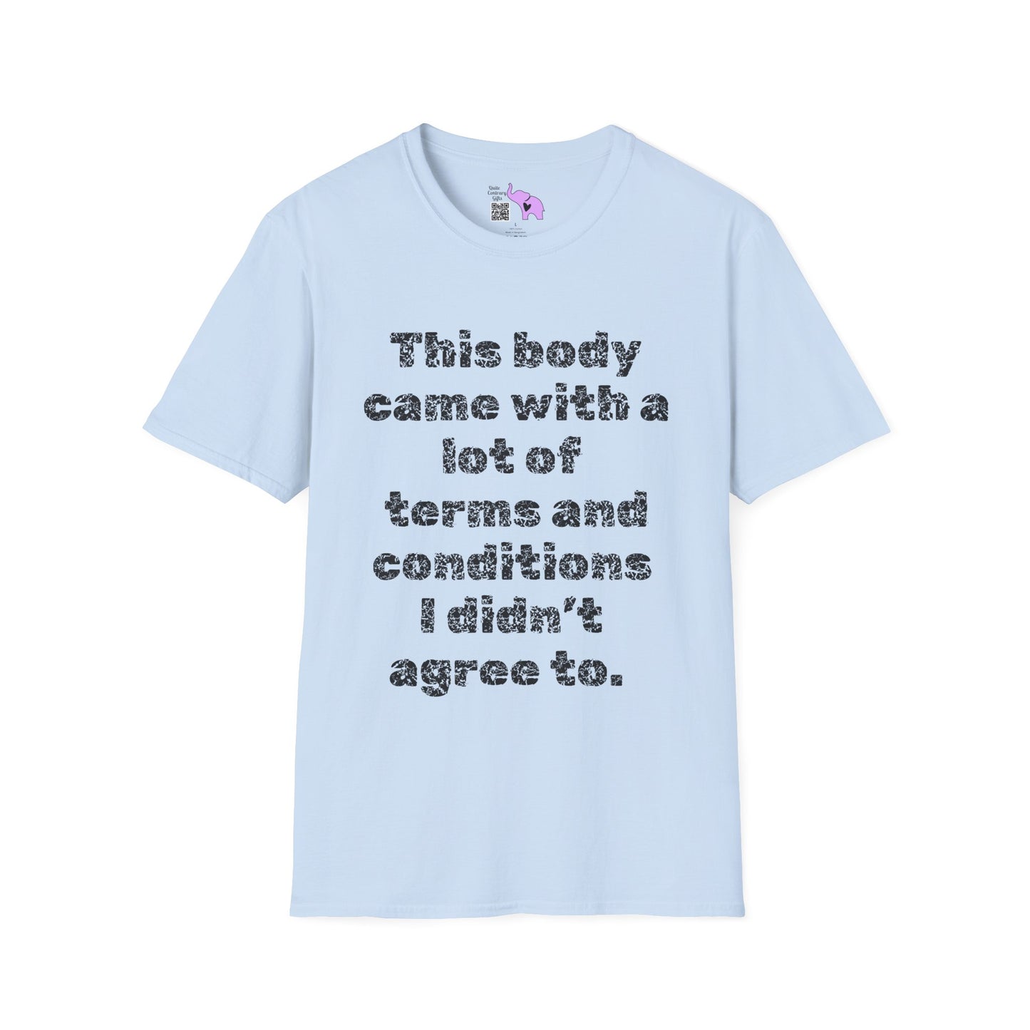 This Body Came With A Lot Of Terms And Conditions I Didn't Agree To Adult T-shirt