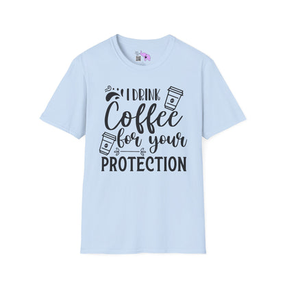 I Drink Coffee For Your Protection Adult T-shirt