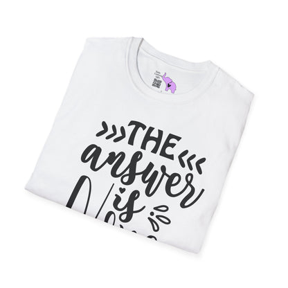 The Answer Is Nope 2 Adult T-shirt