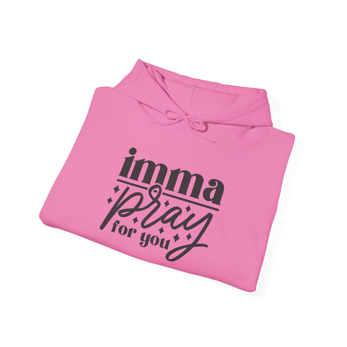 Imma Pray For You Heavy Blend™ Hooded Sweatshirt