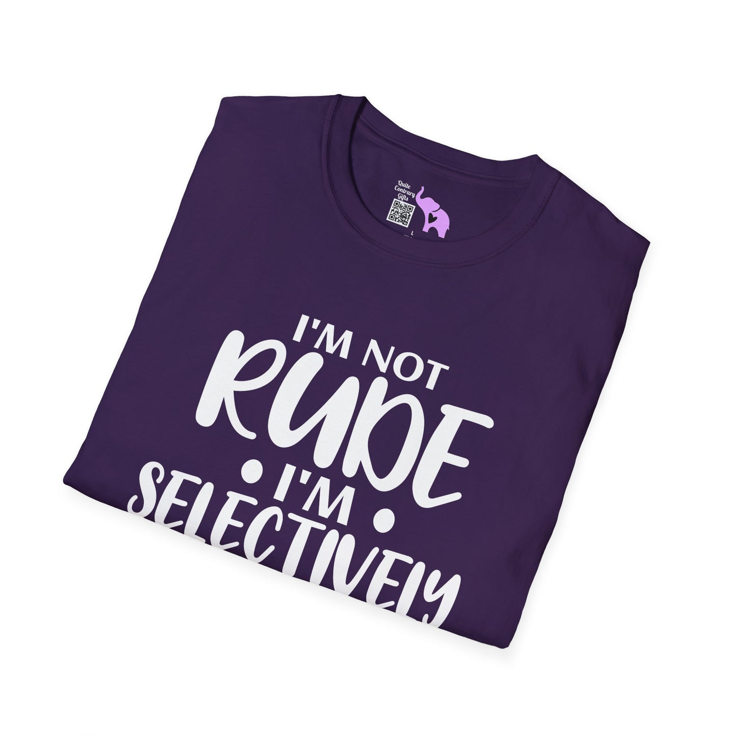 I'm Not Rude I'm Selectively Nice... Adult T-shirt