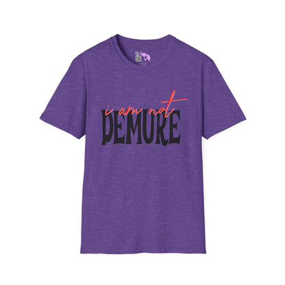 I Am Not Demure T-shirt