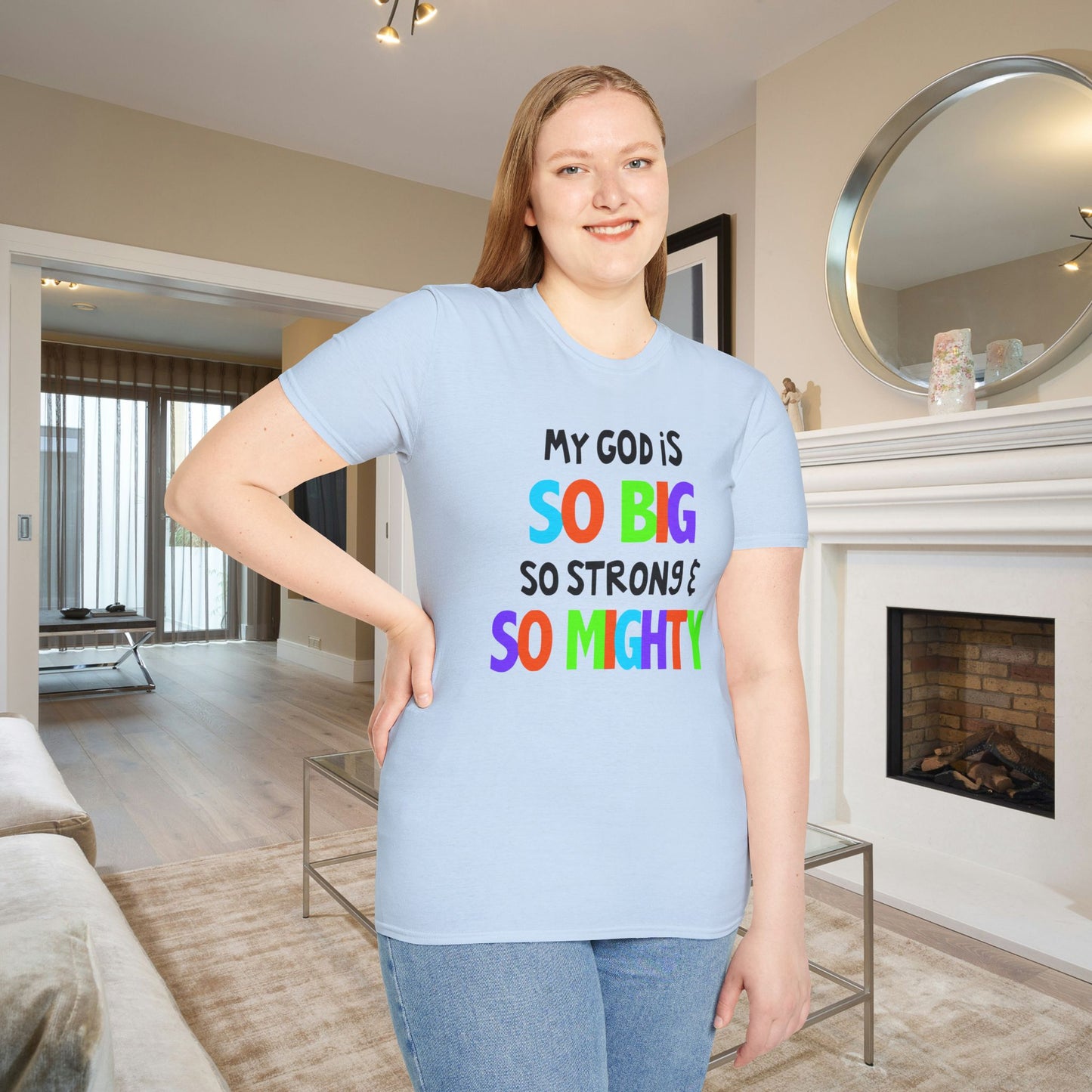 My God is So Big, So Strong, & So Mighty Adult T-shirt