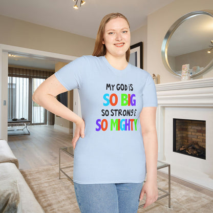 My God is So Big, So Strong, & So Mighty Adult T-shirt