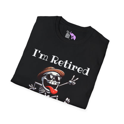 I'm Retired I Don't Have To I Don't Want To You Can't Make Me Adult T-shirt