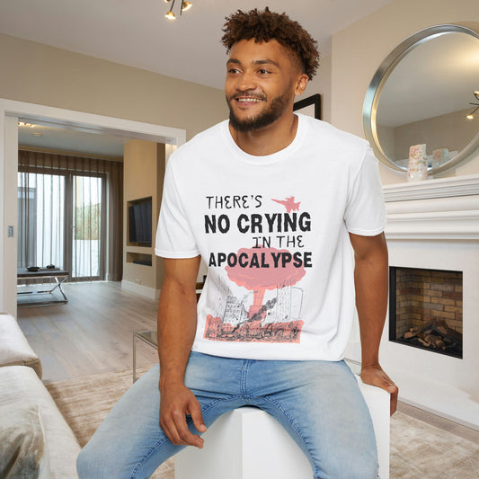 There's No Crying in the Apocalypse Adult T-shirt