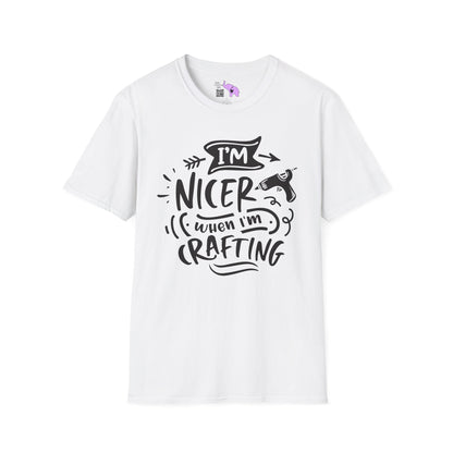 I'm Nicer When I'm Crafting Adult T-shirt