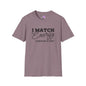 I Match Energy So How We Gon' Act Today? Adult T-shirt