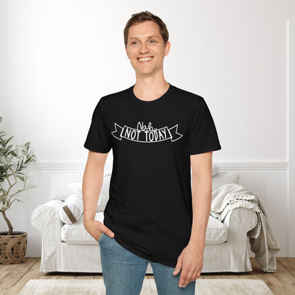 Nah Not Today Adult T-shirt
