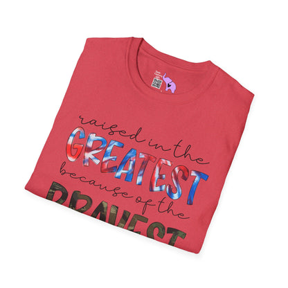Raised In The Greatest Because Of The Bravest Adult T-shirt