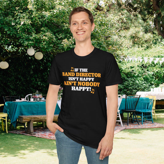 If The Band Director Isn't Happy Ain't Nobody Happy Adult T-shirt